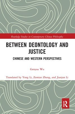 Genyou Wu - Between Deontology and Justice, Häftad