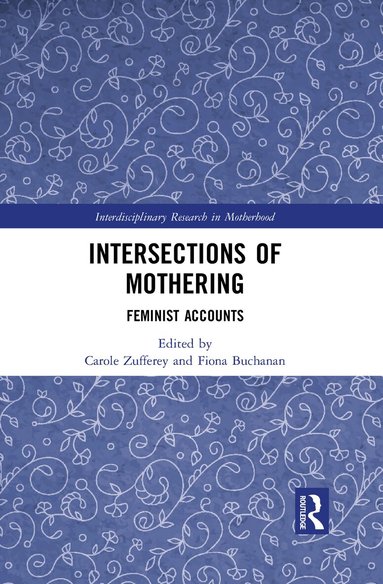 Carole Zufferey, Fiona Buchanan - Intersections of Mothering, Häftad