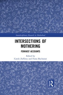Carole Zufferey, Fiona Buchanan - Intersections of Mothering, Häftad
