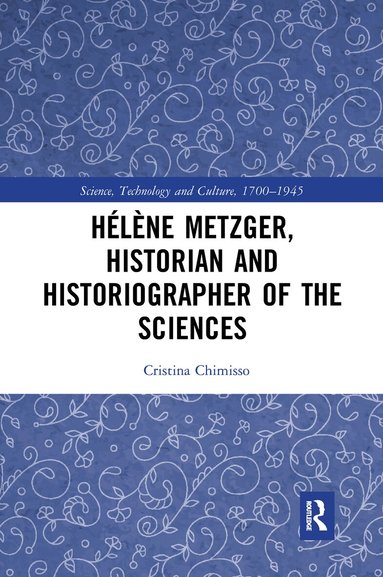 Cristina Chimisso - Hélène Metzger, Historian and Historiographer of the Sciences, Häftad