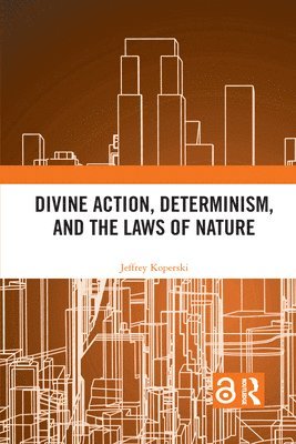 Divine Action, Determinism, and the Laws of Nature 1