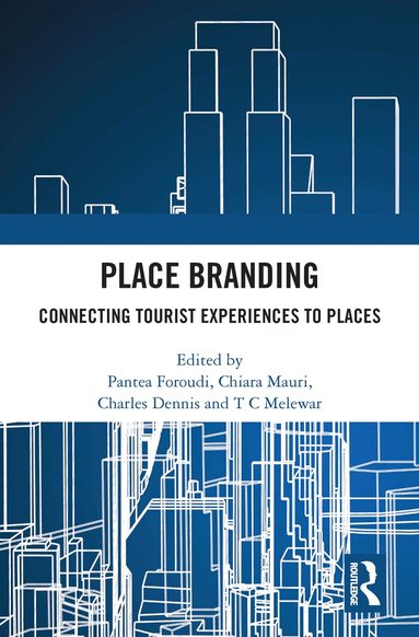 Pantea Foroudi, Chiara Mauri, Charles Dennis, T C Melewar - Place Branding, Häftad
