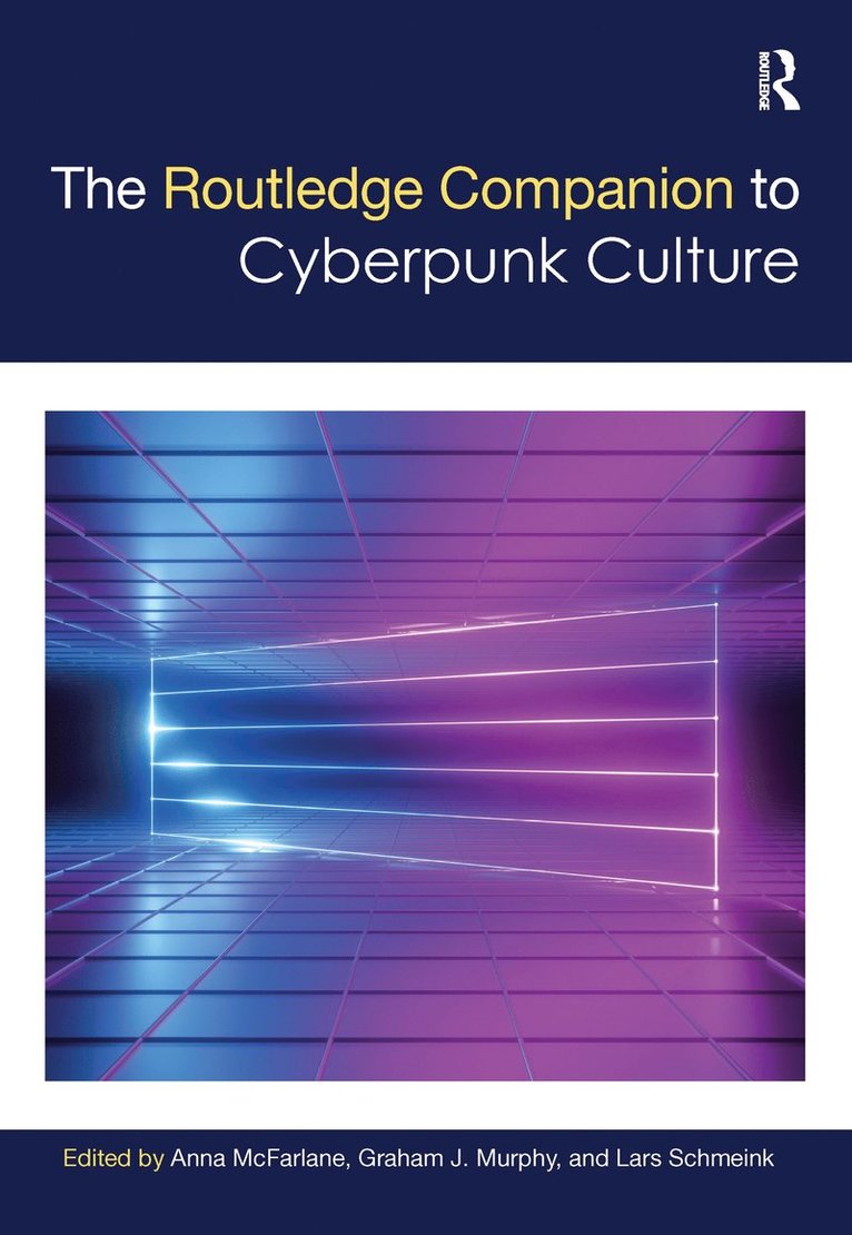 The Routledge Companion to Cyberpunk Culture 1