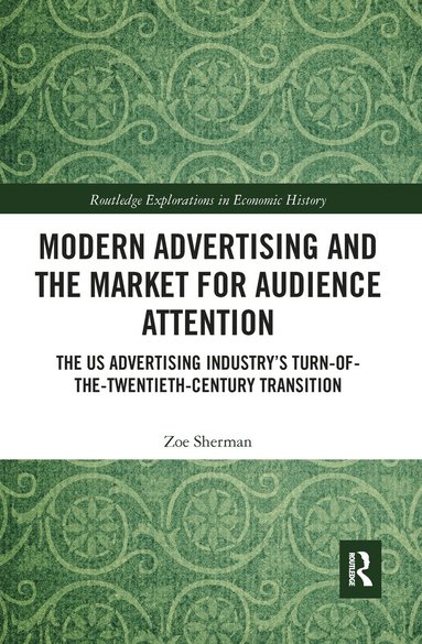 bokomslag Modern Advertising and the Market for Audience Attention