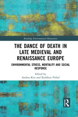 Andrea Kiss, Kathleen Pribyl - Dance of Death in Late Medieval and Renaissance Europe, Häftad