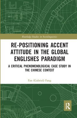 Re-positioning Accent Attitude in the Global Englishes Paradigm 1