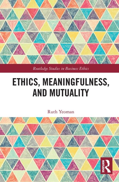 Ruth Yeoman - Ethics, Meaningfulness, and Mutuality, Häftad