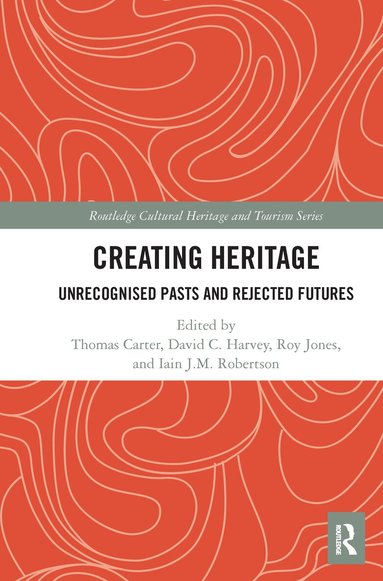 Thomas Carter, David Harvey, Roy Jones, Iain Robertson - Creating Heritage, Häftad