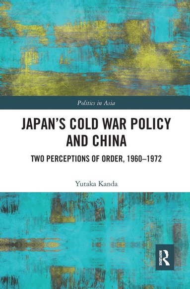 bokomslag Japan's Cold War Policy and China