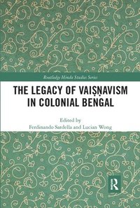 bokomslag The Legacy of Vaiavism in Colonial Bengal