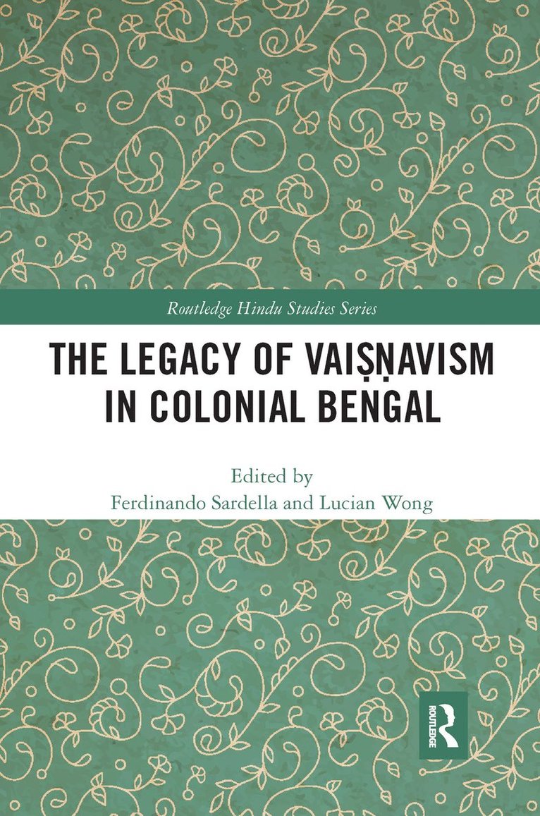 Legacy of Vaiṣṇavism in Colonial Bengal