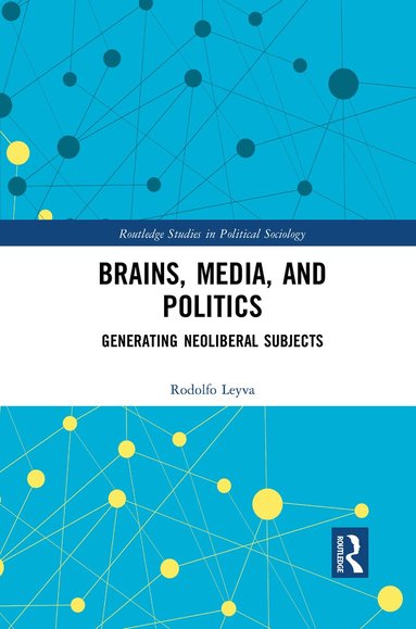 Rodolfo Leyva - Brains, Media and Politics, Häftad