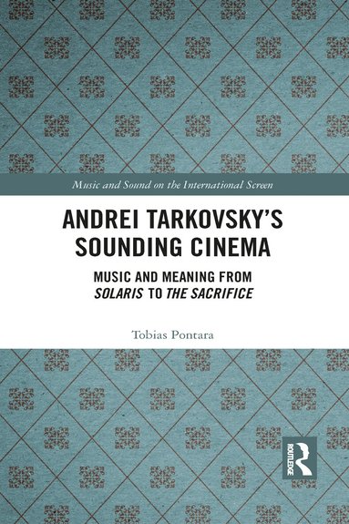 Tobias Pontara - Andrei Tarkovsky's Sounding Cinema, Häftad