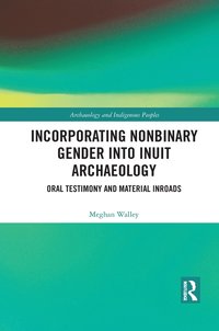 bokomslag Incorporating Nonbinary Gender into Inuit Archaeology