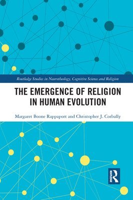 Margaret Boone Rappaport, Christopher J. Corbally - Emergence of Religion in Human Evolution, Häftad