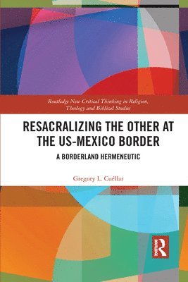 Resacralizing the Other at the US-Mexico Border 1