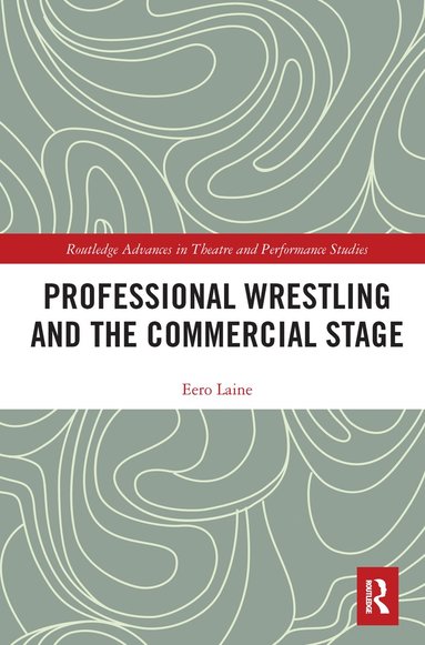 bokomslag Professional Wrestling and the Commercial Stage