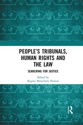 Regina Menachery Paulose - People’s Tribunals, Human Rights and the Law, Häftad
