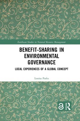 Louisa Parks - Benefit-sharing in Environmental Governance, Häftad