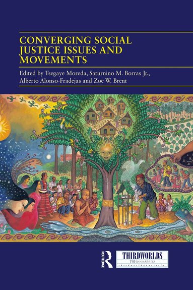 Tsegaye Moreda, Saturnino M. Borras Jr., Alberto Alonso-Fradejas, Zoe W. Brent - Converging Social Justice Issues and Movements, Häftad