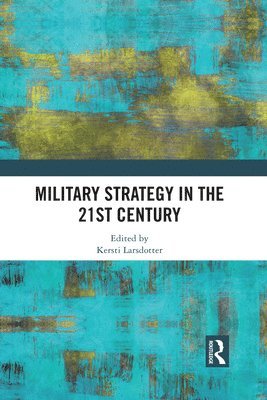 Military Strategy in the 21st Century 1