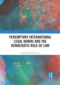 bokomslag Peremptory International Legal Norms and the Democratic Rule of Law
