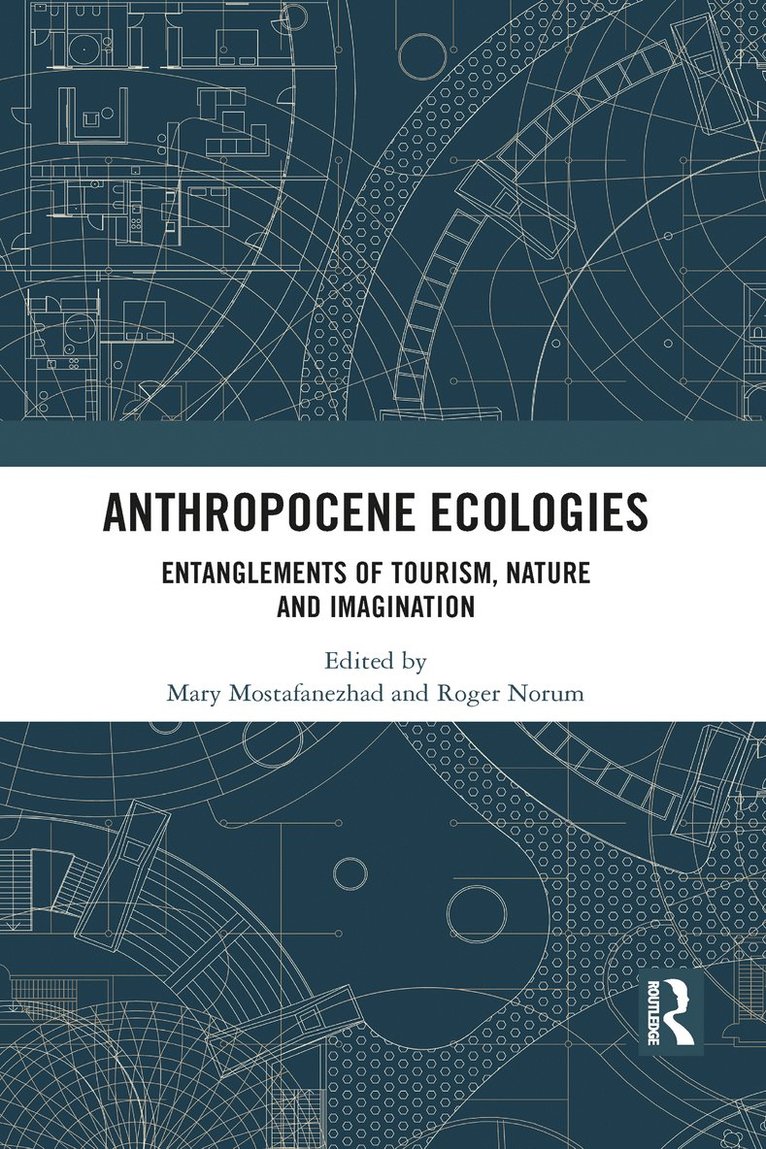 Mary Mostafanezhad, Roger Norum, USA) Mostafanezhad, Mary (University of Hawai’i at Manoa, Finland) Norum, Roger (University of Oulu - Anthropocene Ecologies, Häftad