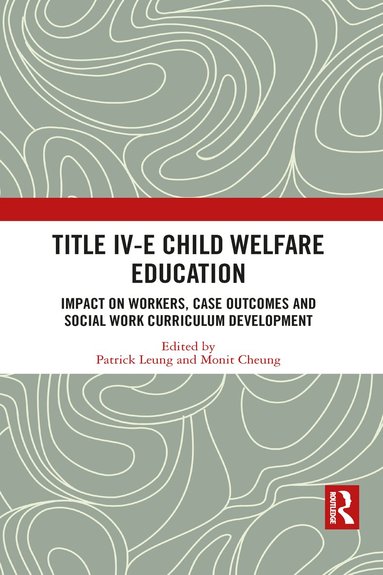 Patrick Leung, Monit Cheung - Title IV-E Child Welfare Education, Häftad