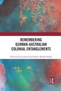 bokomslag Remembering German-Australian Colonial Entanglements