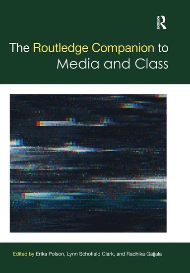 Erika Polson, Lynn Schofield Clark, Radhika Gajjala - Routledge Companion to Media and Class, Häftad