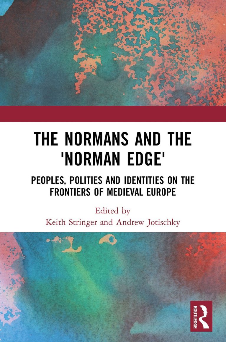 Keith Stringer, Andrew Jotischky - Normans and the 'Norman Edge', Häftad