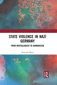 bokomslag State Violence in Nazi Germany