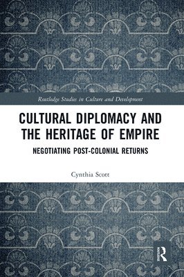 Cultural Diplomacy and the Heritage of Empire 1