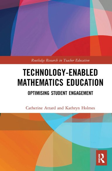 Catherine Attard, Kathryn Holmes - Technology-enabled Mathematics Education, Häftad