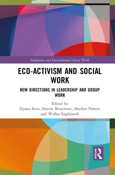 Dyann Ross, Martin Brueckner, Marilyn Palmer, Wallea Eaglehawk - Eco-activism and Social Work, Häftad