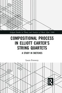 bokomslag Compositional Process in Elliott Carter's String Quartets