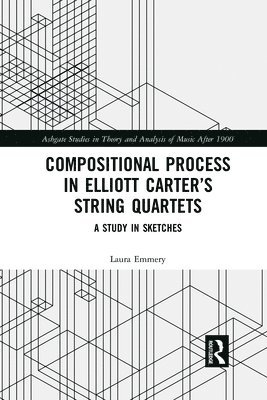 Compositional Process in Elliott Carters String Quartets 1