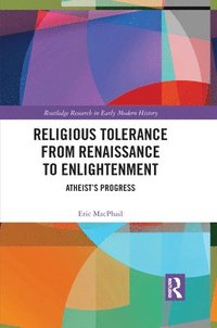 bokomslag Religious Tolerance from Renaissance to Enlightenment