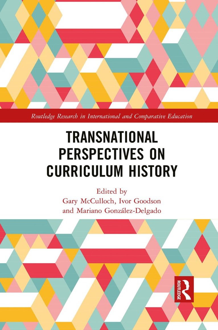 Gary McCulloch, Ivor Goodson, Mariano González-Delgado, Mariano Gonzalez-Delgado, Gary Mcculloch - Transnational Perspectives on Curriculum History, Häftad