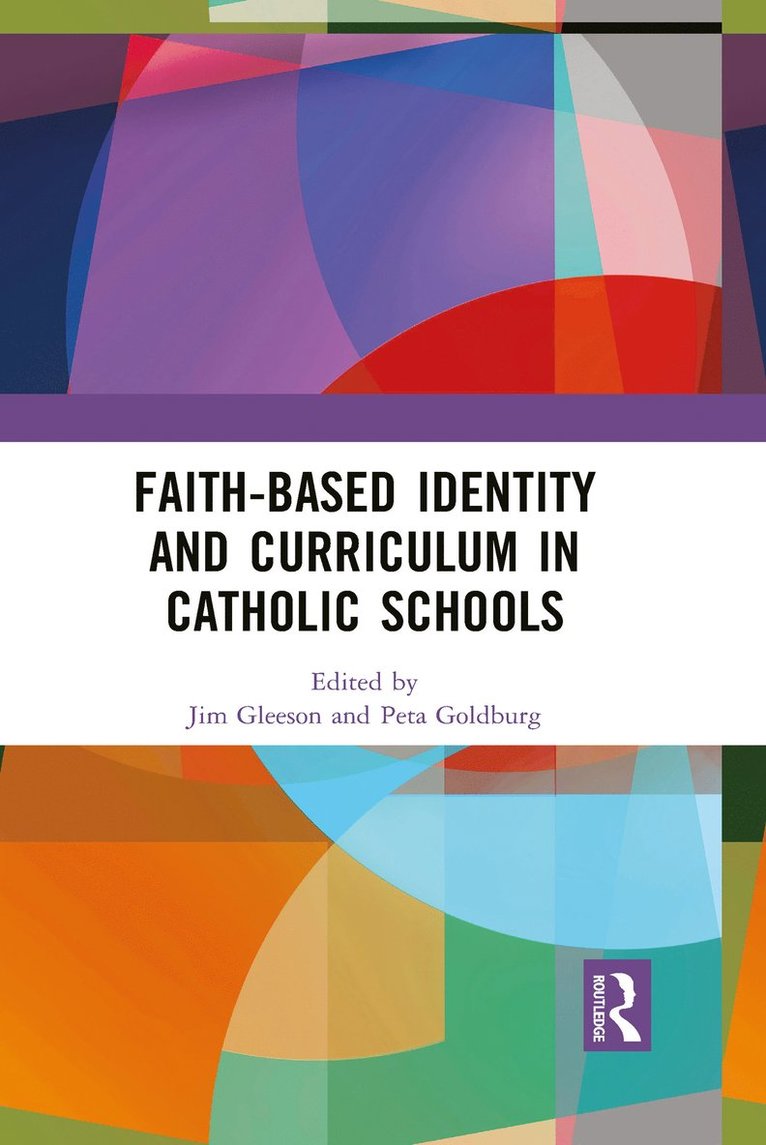 Jim Gleeson, Peta Goldburg - Faith-based Identity and Curriculum in Catholic Schools, Häftad