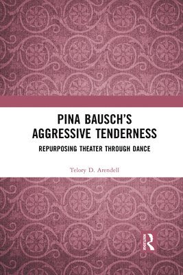 Pina Bauschs Aggressive Tenderness 1