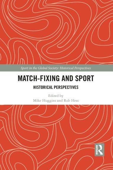 Mike Huggins, Rob Hess - Match Fixing and Sport, Häftad