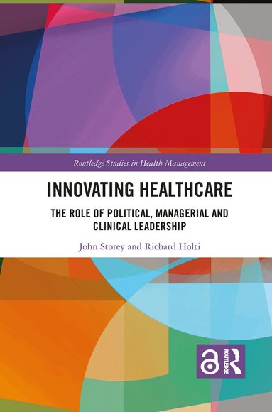 John Storey, Richard Holti - Innovating Healthcare, Häftad