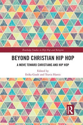 Erika D. Gault, Travis Harris, USA) Harris, Travis (College of William & Mary - Beyond Christian Hip Hop, Häftad
