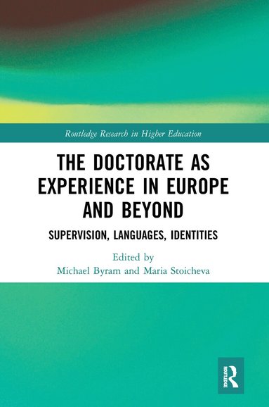 Michael Byram, Maria Stoicheva - Doctorate as Experience in Europe and Beyond, Häftad