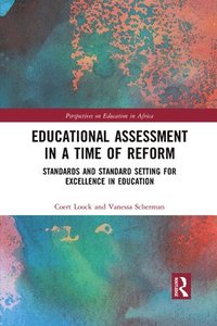 bokomslag Educational Assessment in a Time of Reform