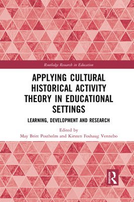 Applying Cultural Historical Activity Theory in Educational Settings 1