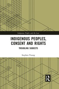 bokomslag Indigenous Peoples, Consent and Rights