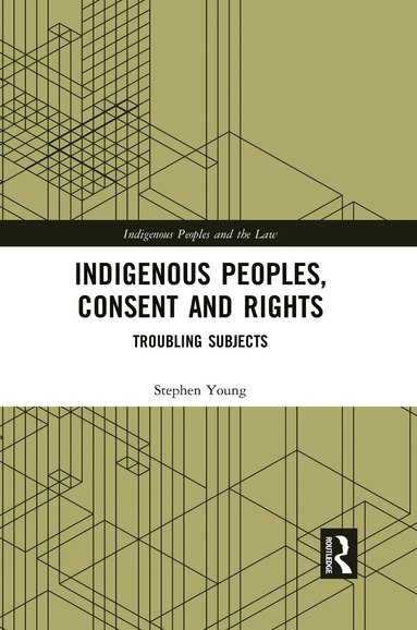 Stephen Young - Indigenous Peoples, Consent and Rights, Häftad