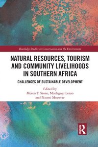 bokomslag Natural Resources, Tourism and Community Livelihoods in Southern Africa